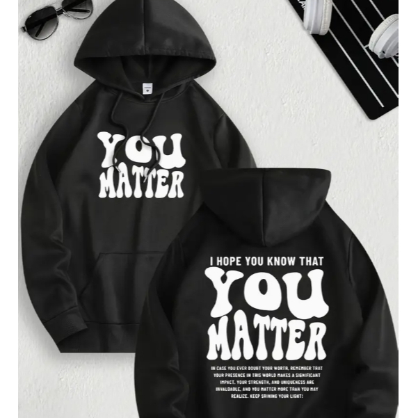 Moletom Canguru Unissex Algodão Flanelado Estampado  Frase You Matter Voce E importante Auto Estima Conforto