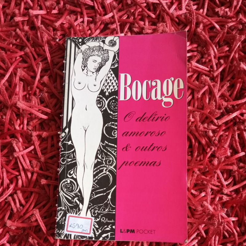 Bocage O delírio de amor e outros poemas (1109m)