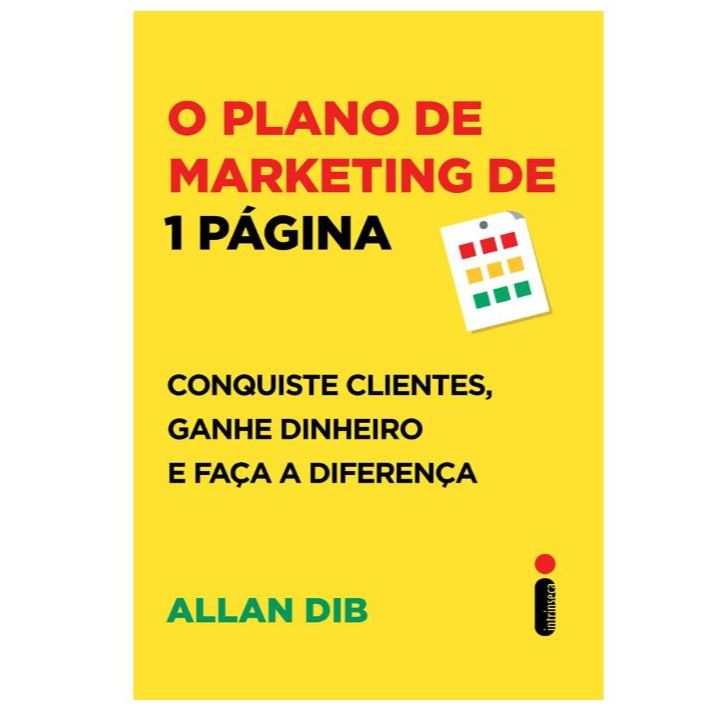 O plano de marketing de 1 página: Conquiste clientes, ganhe dinheiro e faça a diferença