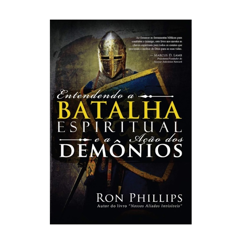 Entendendo A Batalha Espiritual E A Ação Dos Demônios Livro