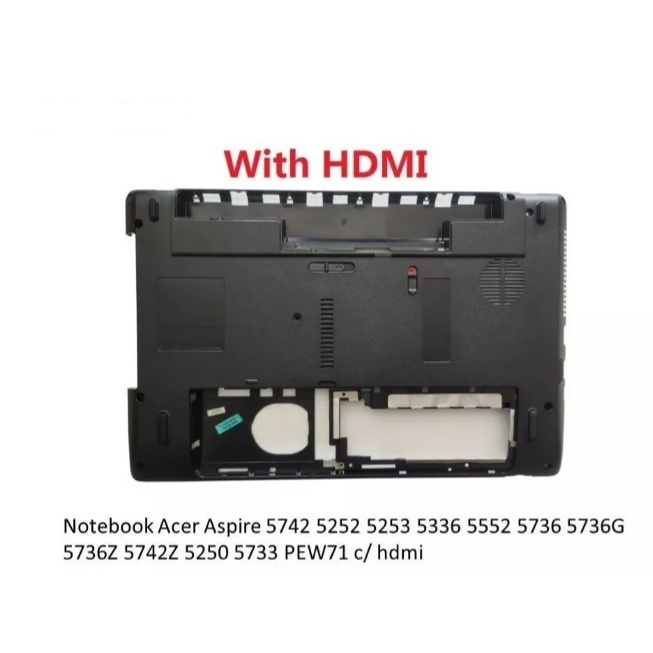 Carcaça Base Inferior Acer Aspire 5742 5252 5253 5336 Original modelo c/ HDMI
