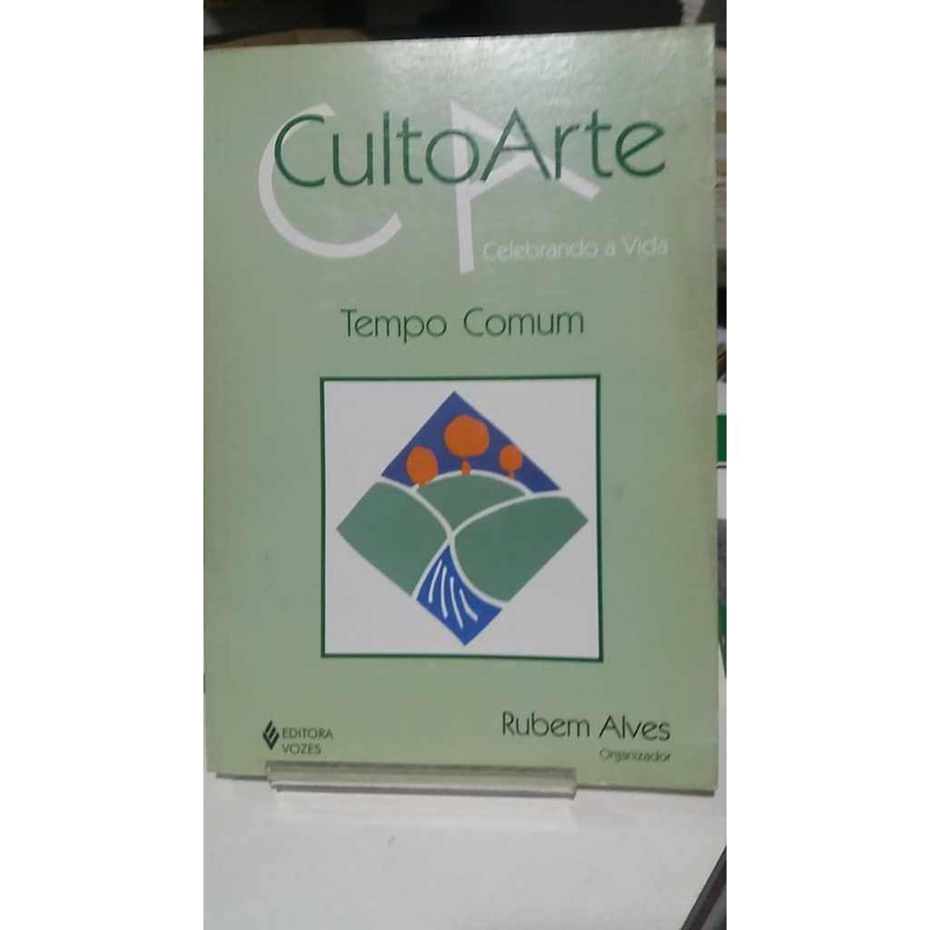 LIVRO CULTO ARTE -- CELEBRANDO A VIDA - TEMPO COMUM - RUBEM ALVES - AUTO AJUDA