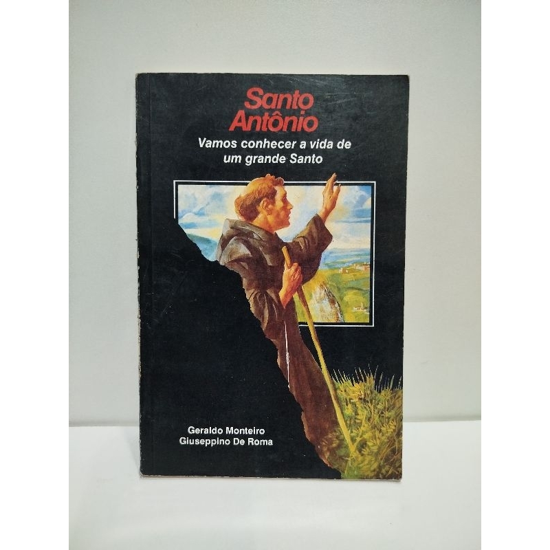 Santo Antônio - vamos conhecer a vida de um grande Santo