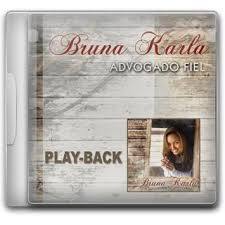 CD BRUNA KARLA - ADVOGADO FIEL (PLAY-BACK) - LACRADO