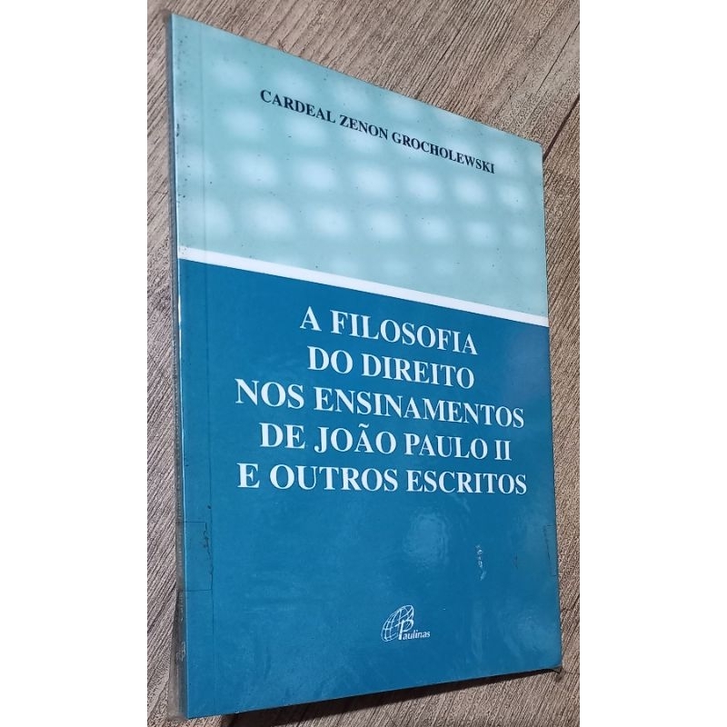 a filosofia do direito nos ensinamentos de João Paulo II e outros escritos