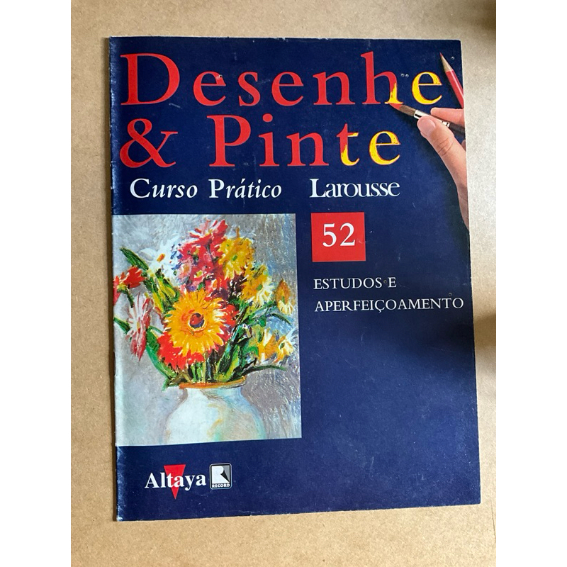 Desenhe & pinte - curso Larousse - Ed 52