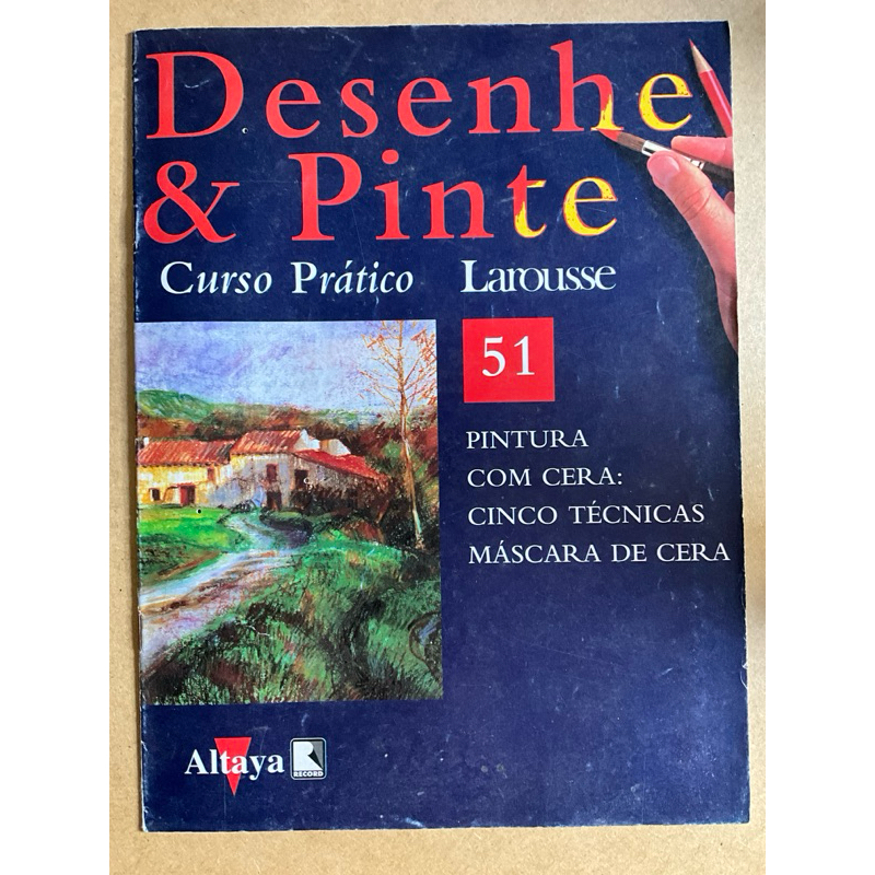 Desenhe & pinte - curso Larousse - Ed 51
