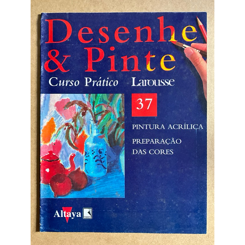 Desenhe & pinte - curso Larousse - Ed 37