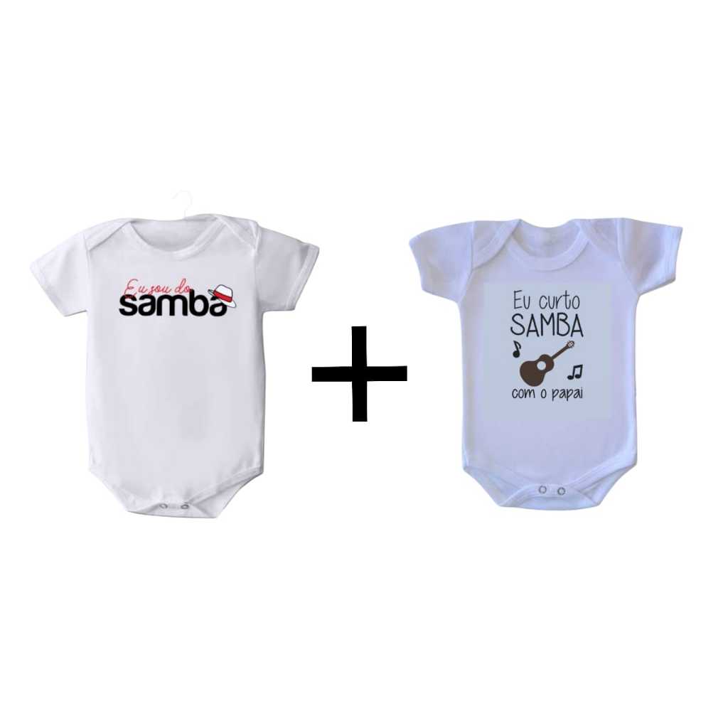 KIT 02 PEÇAS -  01 BODY PARA BEBÊ EU SOU DO SAMBA + 01 BODY CURTO SAMBA COM O PAPAI FANTASIA BEBÊ ROUPA PARA BEBE