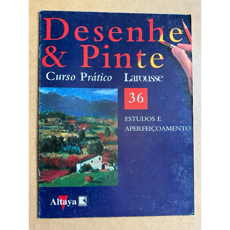 Desenhe & pinte - curso Larousse - Ed 36