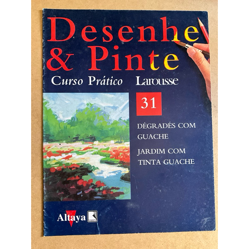 Desenhe & pinte - curso Larousse - Ed 31