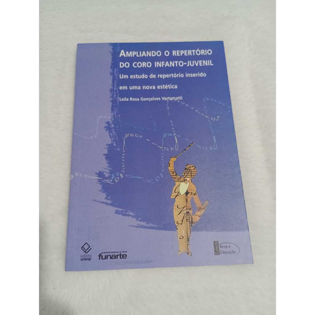 Livro Ampliando o repertório do coro infanto-juvenil - Leila Rosa Gonçalves Vertamatti