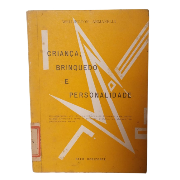 Criança, Brinquedo E Personalidade - Wellington Armanelli