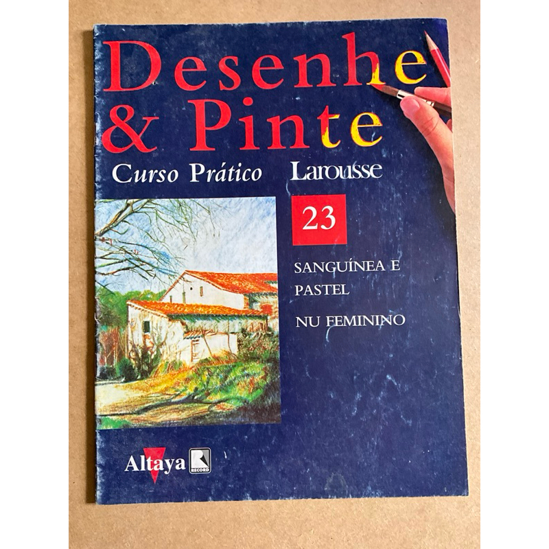 Desenhe & pinte - curso Larousse - Ed 23