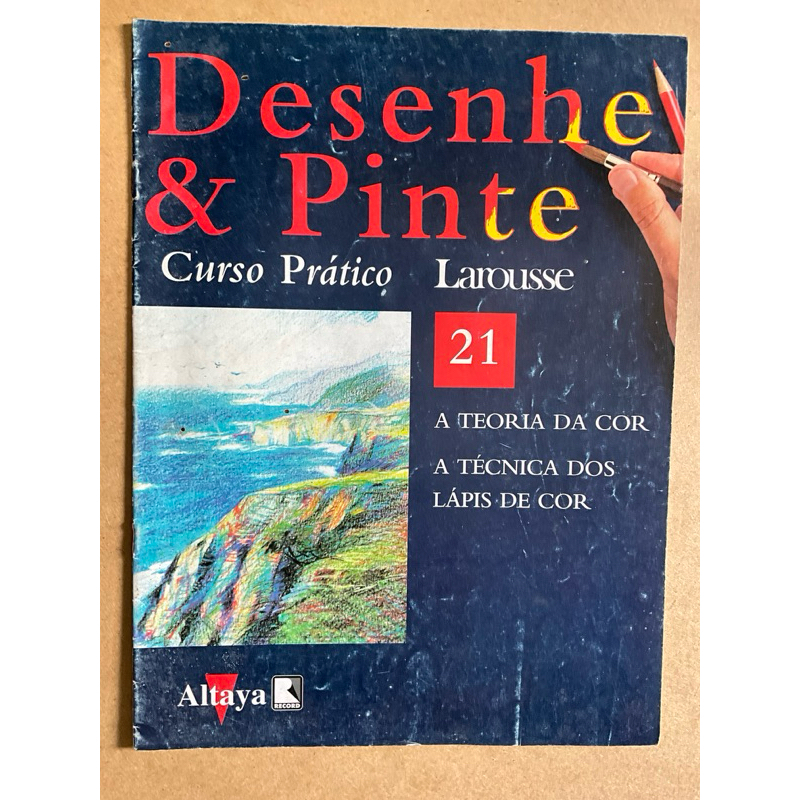 Desenhe & pinte - curso Larousse - Ed 21