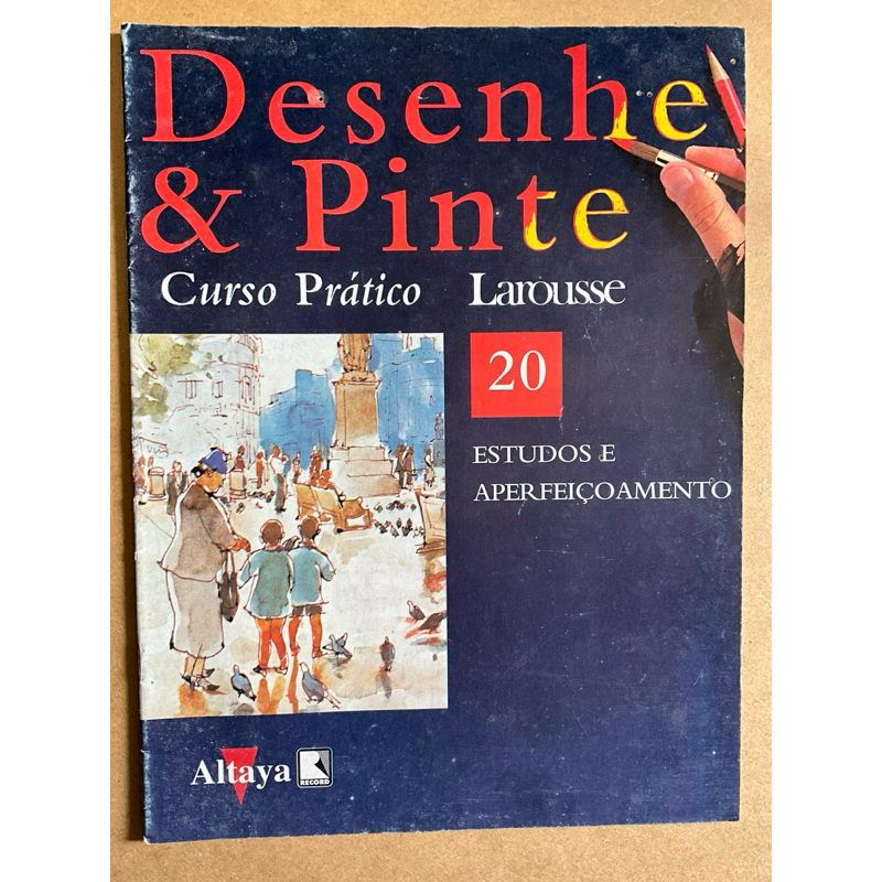 Desenhe & pinte - curso Larousse - Ed 20