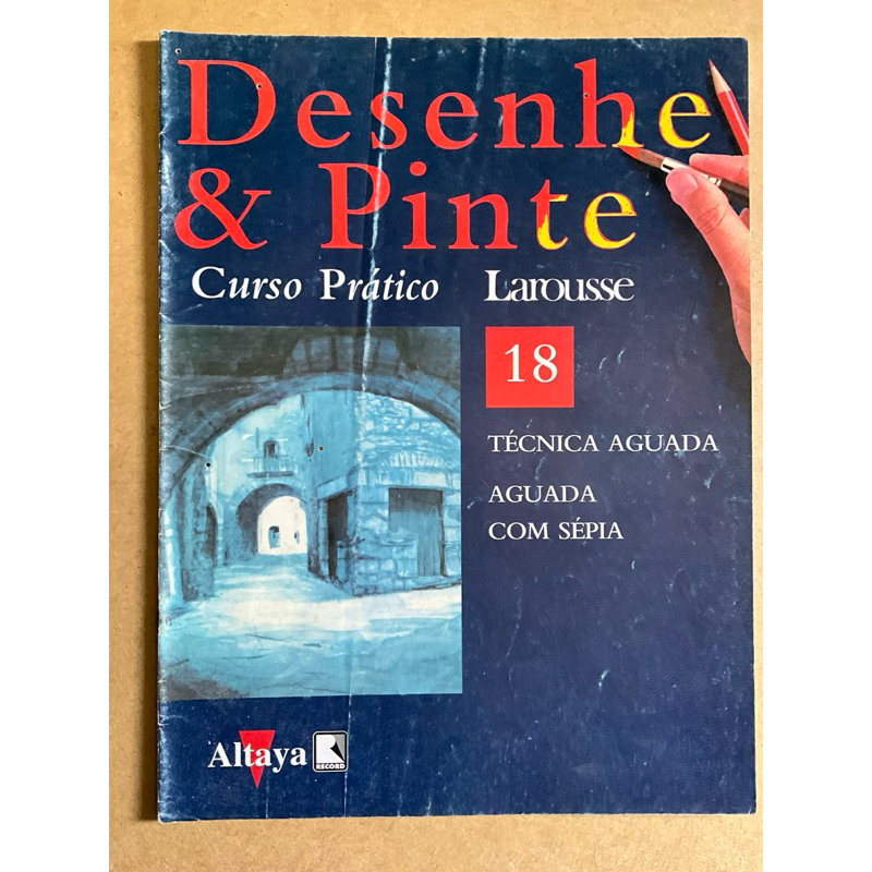 Desenhe & pinte - curso Larousse - Ed 18