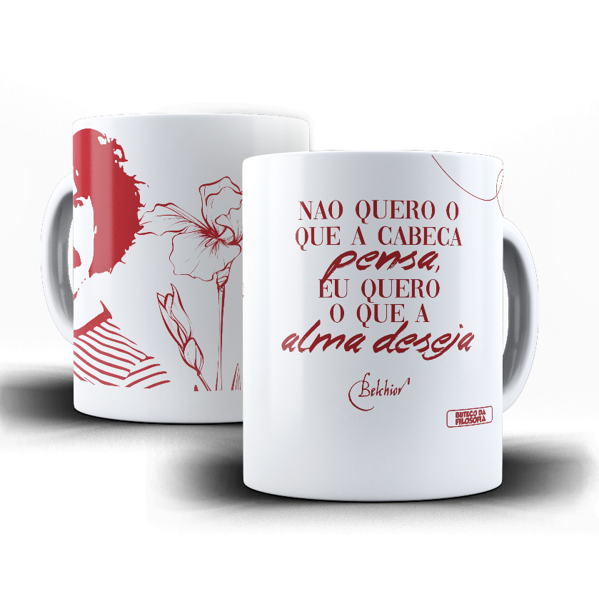 Caneca Porcelana Belchior Não Quero O Que A Cabeça Pensa Eu Quero O Que A Alma Deseja