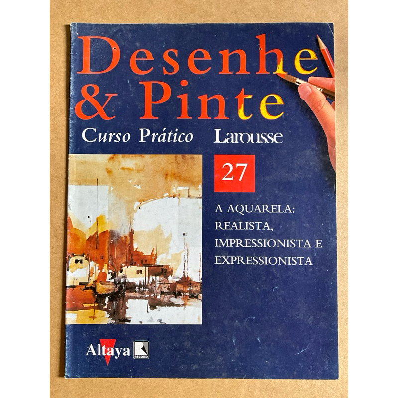 Desenhe & pinte - curso Larousse - Ed 27