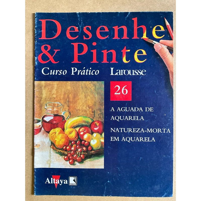 Desenhe & pinte - curso Larousse - Ed 26