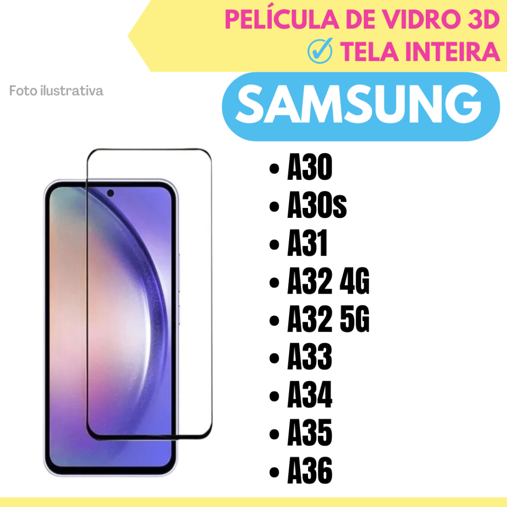 Película de Vidro 3D Protetor Para Samsung A30 / A30s / A31/ A32 4G / A32 5G / A33 / A34 / A35 / A36 / Protetor de Tela.