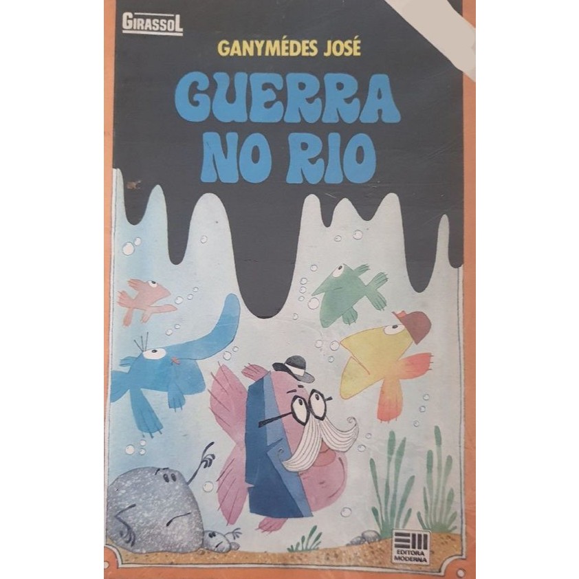 Guerra no Rio de Ganymédes José Coleção Girassol