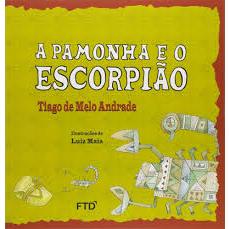 A Pamonha e o Escorpião - Tiago De Melo Andrade