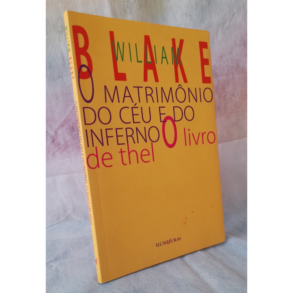 William Blake - O matrimônio do céu e do inferno -  O livro de Thel - Edição bilíngue inglês português.