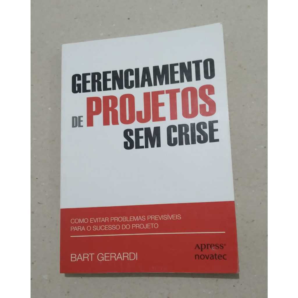 Livro - Gerenciamento de Projetos Sem Crise - Bart Gerardi
