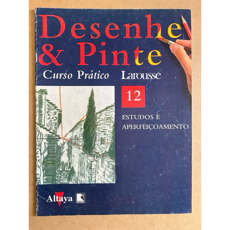 Desenhe & pinte - curso Larousse - Ed 12