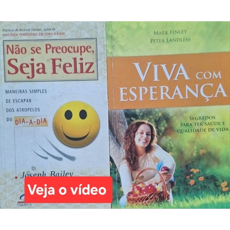 (VEJA o vídeo) - Promoção| Livros USADOS: Não se Preocupe, Seja Feliz- Joseph Bailey * Viva a Esperança- Mark Finley