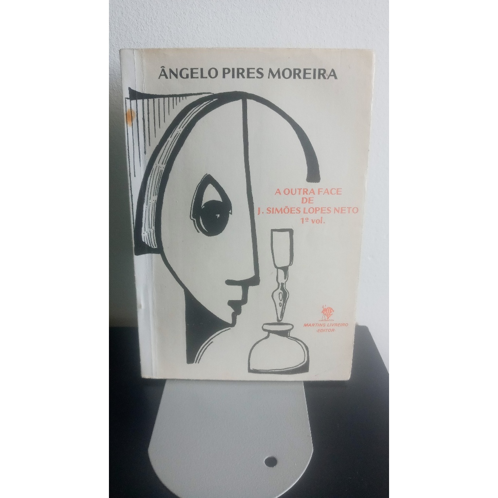 Livro - A Outra Face de João Simões Lopes Neto Vol.1 (Ângelo Pires Moreira)
