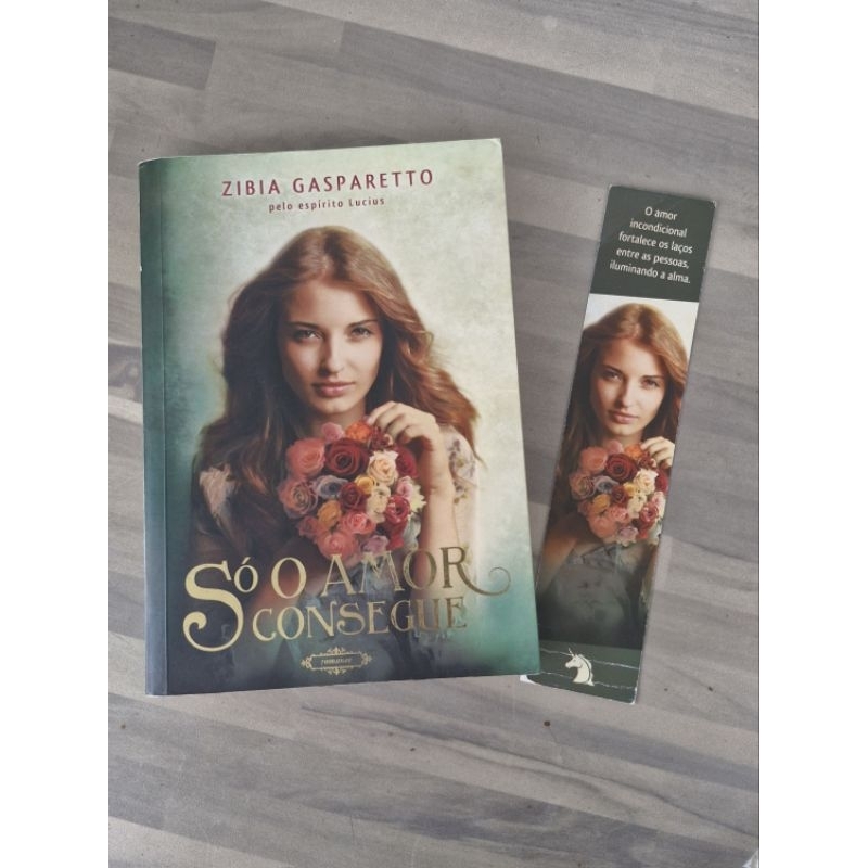Livro Só o Amor Consegue - Zibia Gasparetto - Acompanha marcador de página