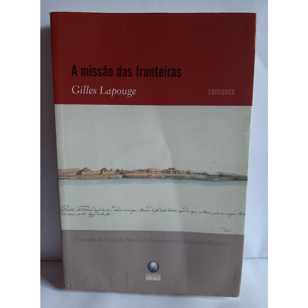 Livro A Missao das Fronteiras - Gilles Lapouge