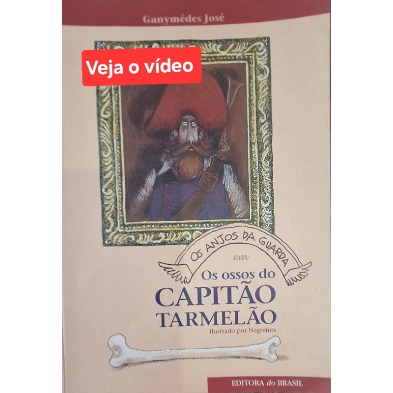 (VEJA o vídeo) - Livros USADOS: Os Anjos da Guarda em " Os Ossos do Capitão Tarmelão - Ganymédes José