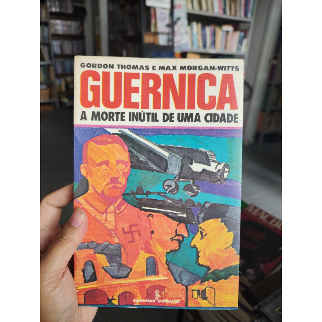 Guernica: Morte Inútil de uma Cidade de Gordon Thomas; Max Morgan Witts