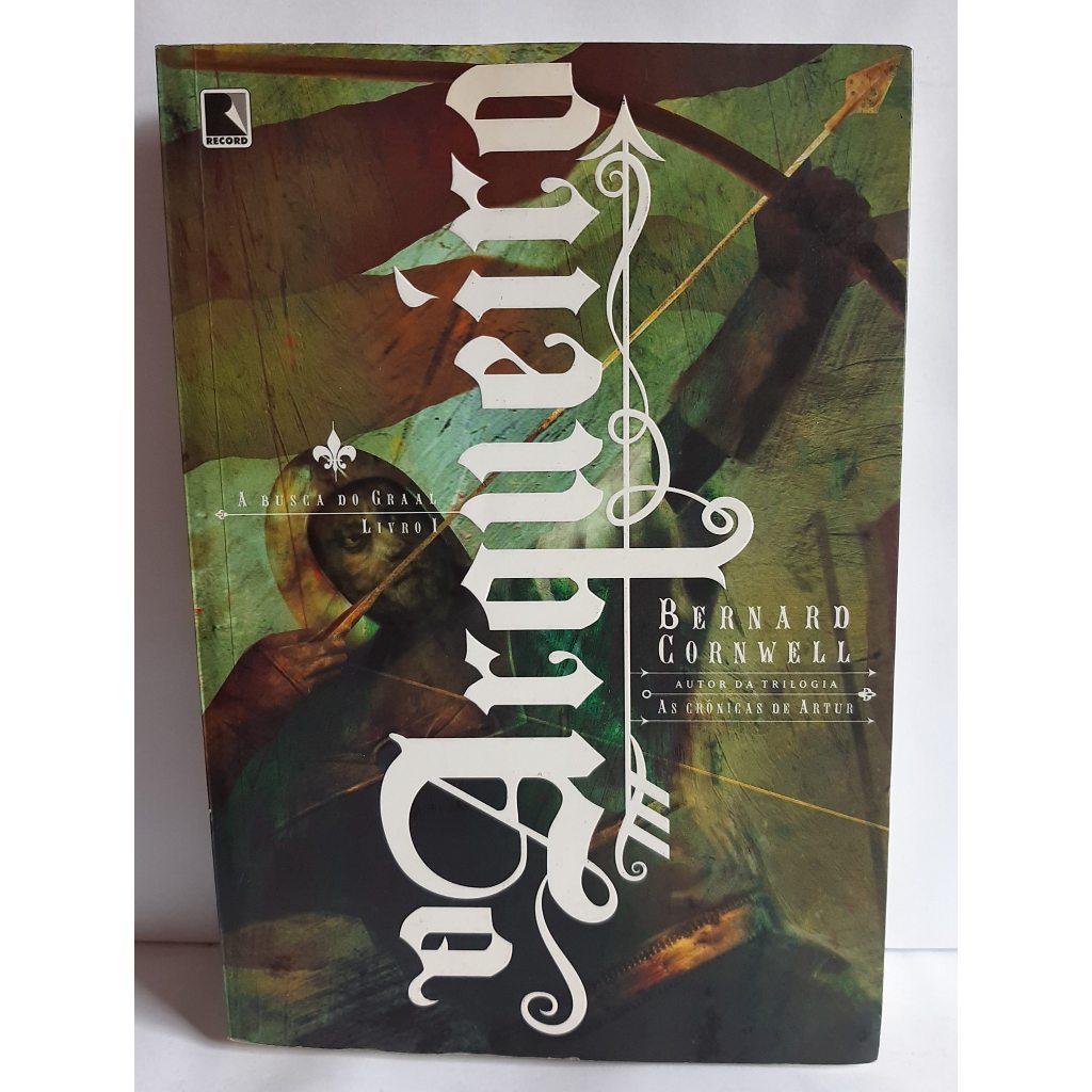 Livro O Arqueiro / A Busca do Graal / Bernard Cornwell