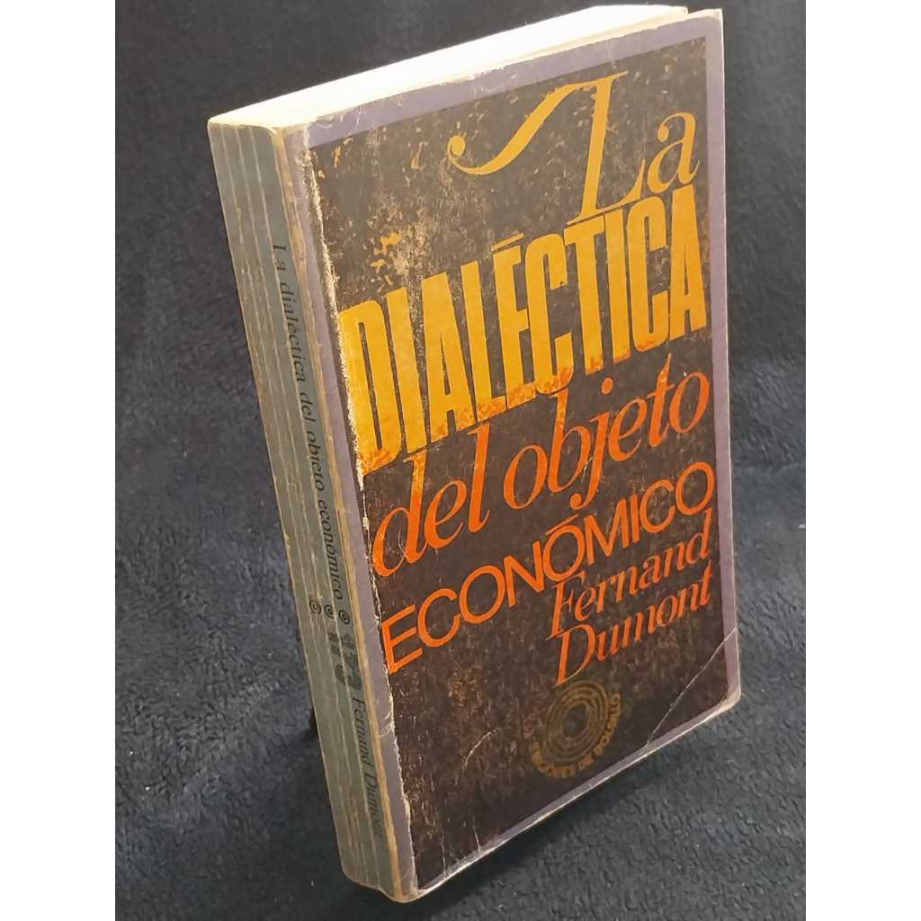 Livro La Dialéctica Del Objeto Econômico - Fernand Dumont - Livros de Economia Livros antigos 1970