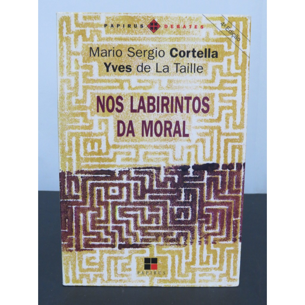 LIVRO NOS LABIRINTOS DA MORAL - MARIO SERGIO CORTELLA E YVES DE LA TAILLE