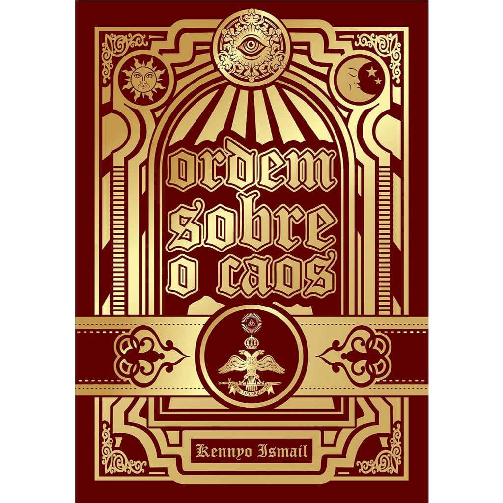 Ordem Sobre O Caos Livro Maçonaria Maçônico Kennyo Ismail O Rito Escocês Antigo e Aceito REAA