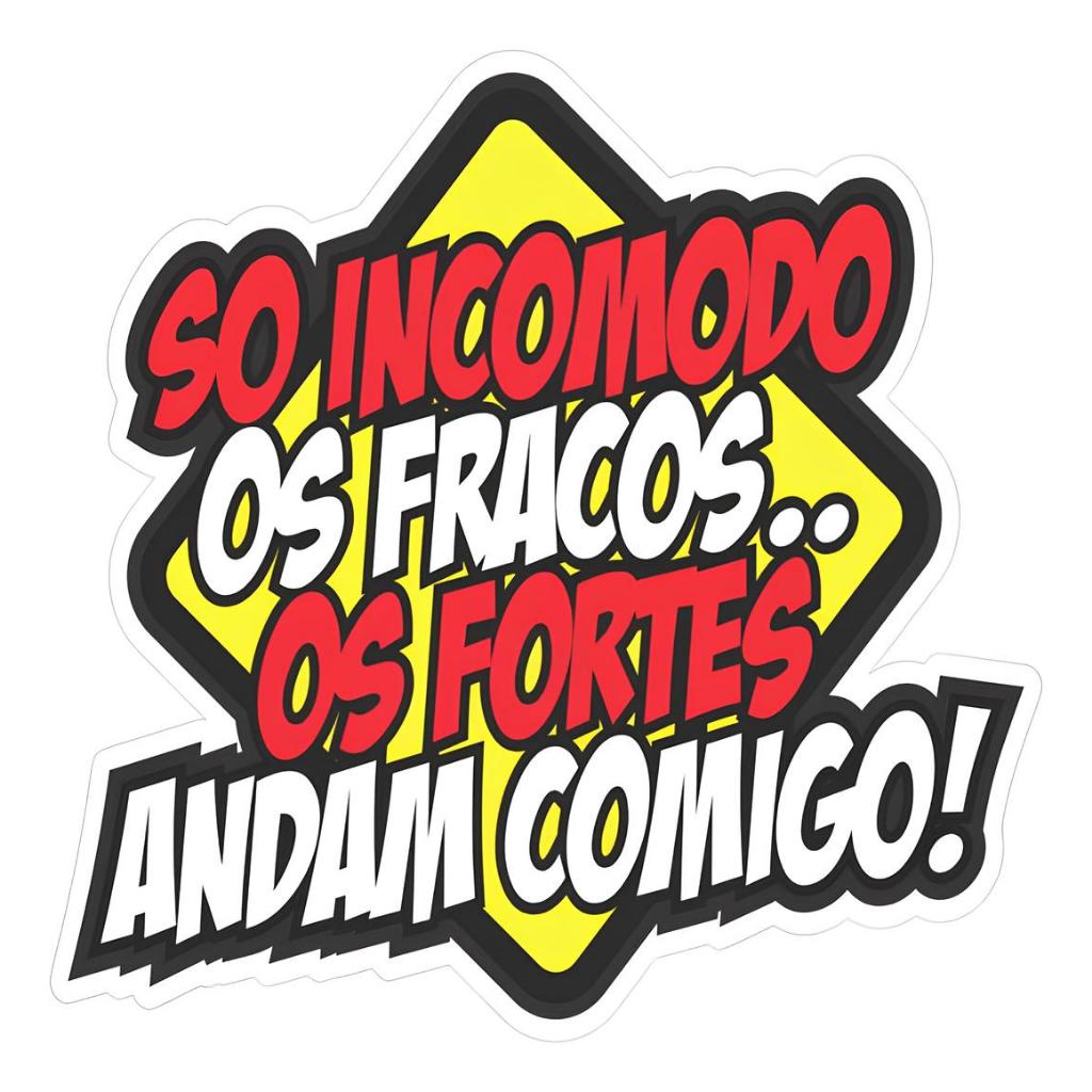 2x Adesivos 15x15cm Carro Moto se Incomodo os Fracos os Fort