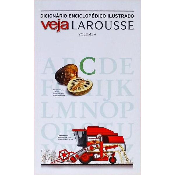 Dicionário Enciclopédico Ilustrado Veja Larousse - Volume 6