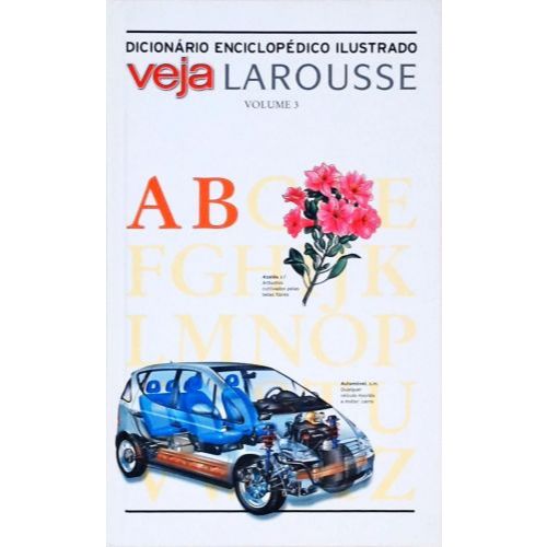 Dicionário Enciclopédico Ilustrado - Veja Larousse - Vol. 3
