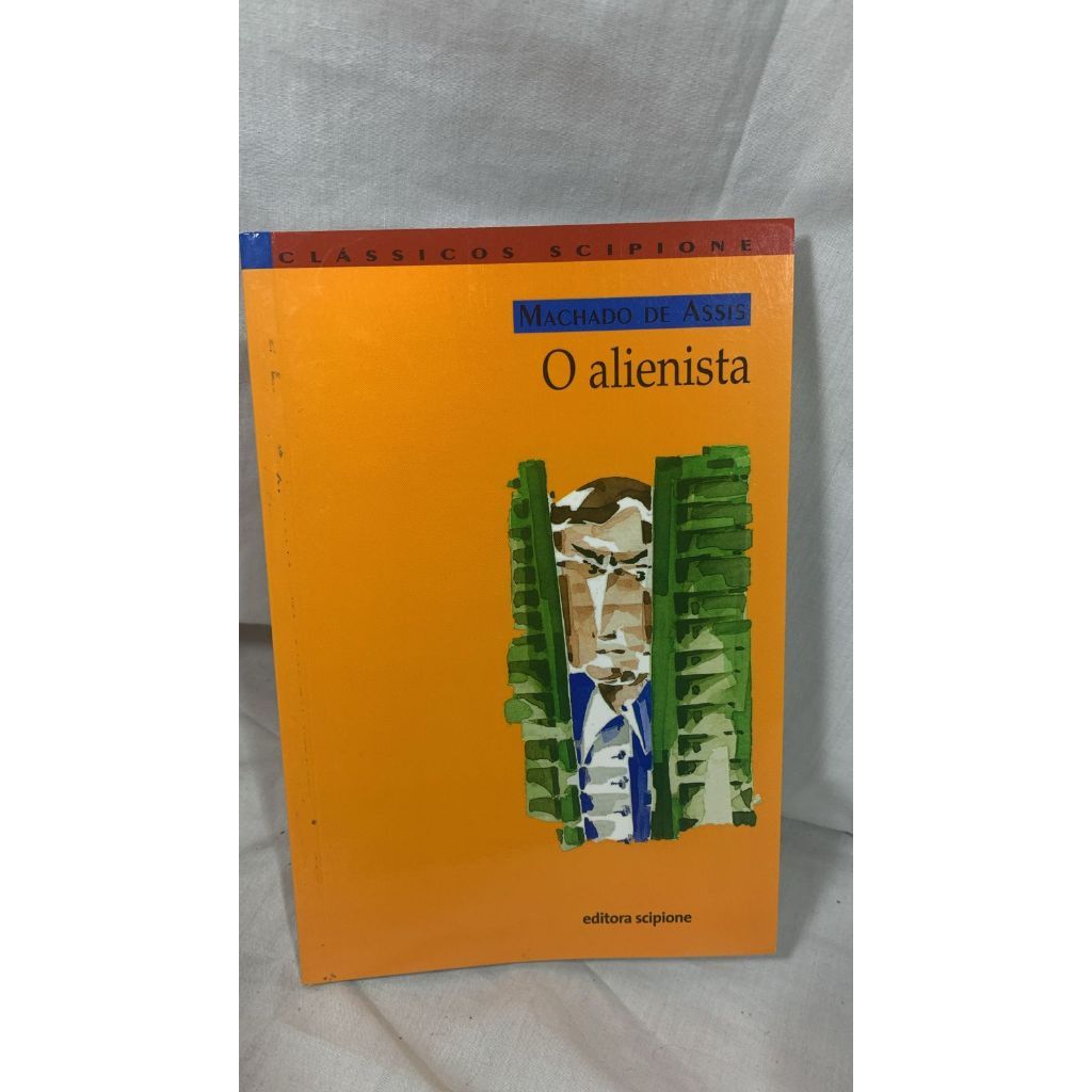 LIVRO - O Alienista - Coleção Clássicos Scipione - Machado de Assis