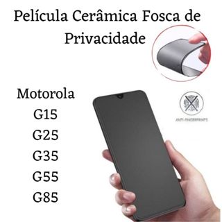 Película Cerâmica Fosca Privacidade Motorola Moto G15 / G25 / G35 / G55 / G85 / G45 em Oferta na Shopee