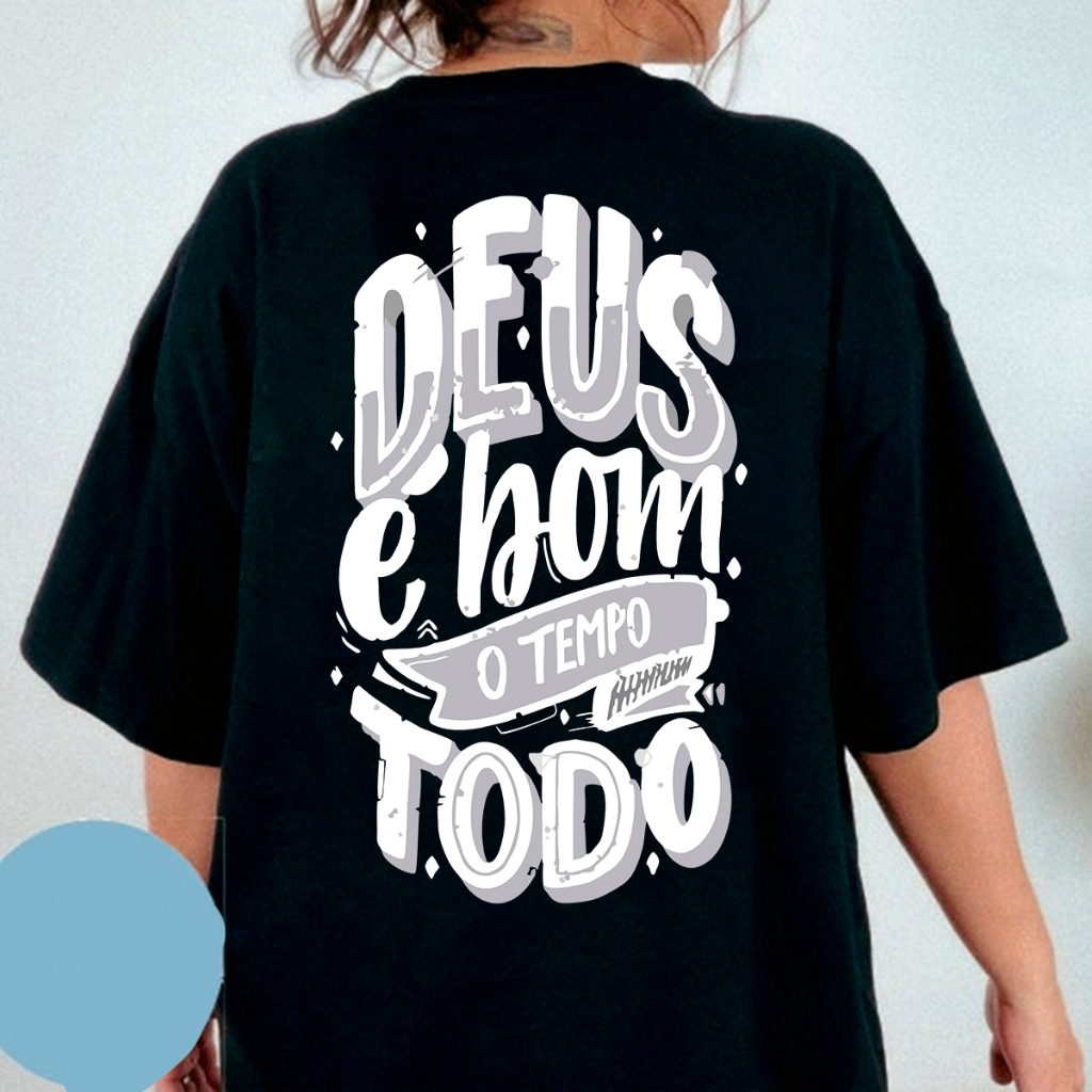 Camiseta Gospel Feminina Estampada Religiosa Deus é bom o tempo todo Premium Oversized Promoção