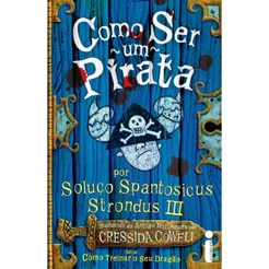 Livro Como ser um pirata Série Como Treinar o Seu Dragão Vol 2 Cressida Cowell Intrínseca