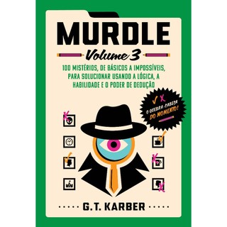 Livro Murdle: Vol 3: 100 mistérios, de básicos a impossíveis, para solucionar usando a lógica G. T. Karber Intrínseca em Oferta na Shopee