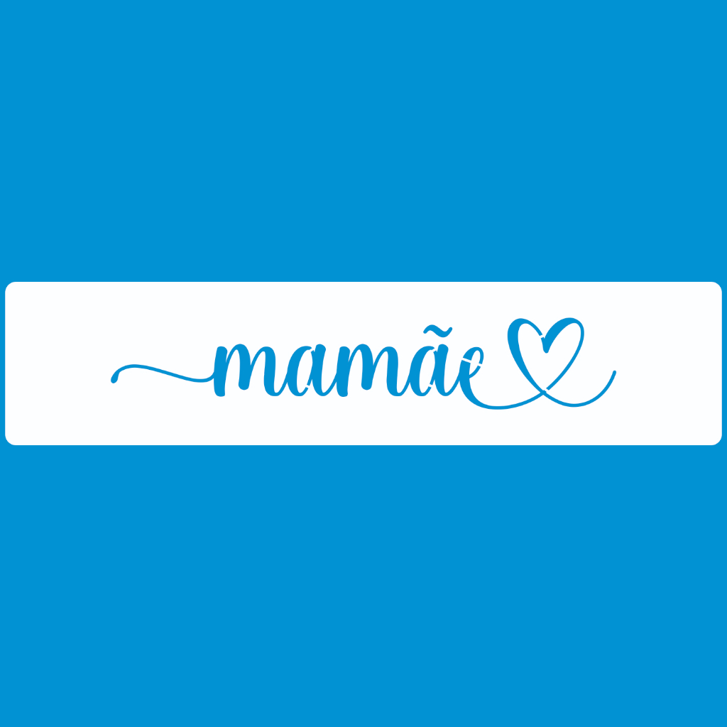 Stencil 5 X 20 Faixa MAMÃE Molde Vazado Pintura Tecido Mdf Madeira Parede Camiseta Pano Prato
