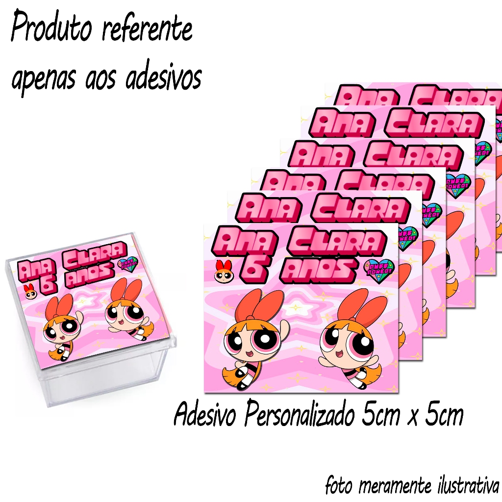 Adesivos personalizados Tema As Meninas Super Poderosas Florzinha 5cm x 5cm para caixinha Acrílica, Lembrancinha